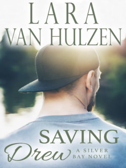 Title details for Saving Drew by Lara Van Hulzen - Wait list
